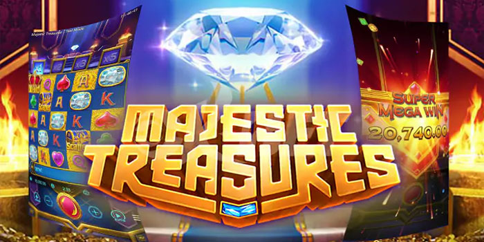Strategi Ampuh Menang Besar Di Slot Majestic Treasures