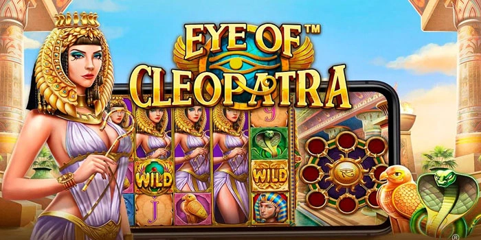 Strategi Jitu Raih Jackpot Besar Slot Eye Of Cleopatra