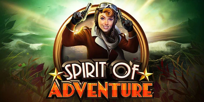 Cara Mendapatkan Scatter Dan Putaran Gratis Di Slot Spirit Of Adventure