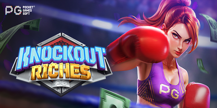 Panduan Bermain Slot Knockout Riches Agar Auto Jackpot